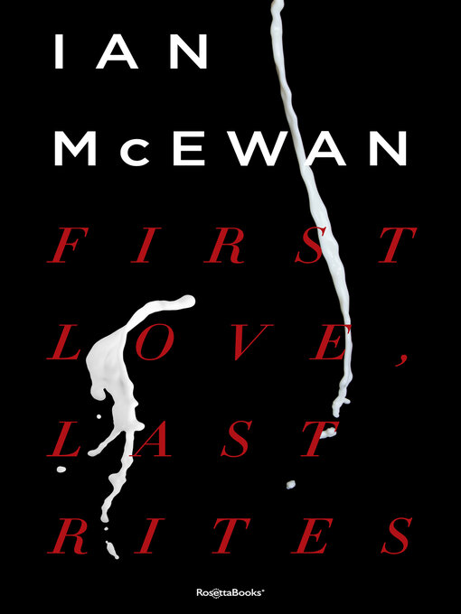Title details for First Love, Last Rites by Ian McEwan - Available